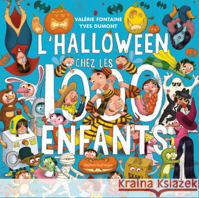 L'Halloween Chez Les 1000 Enfants Val?rie Fontaine Yves Dumont 9782764454190