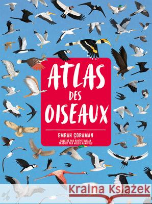 Atlas Des Oiseaux Emrah ?oraman Rukiye Ulusan 9782764454480 Quebec Amerique