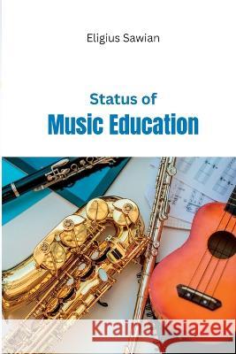 Status of Music Education Eligius Sawian   9782789145875 Ary Publisher