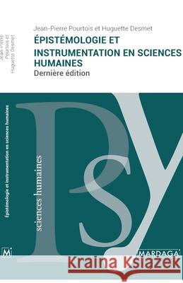 Épistémologie et instrumentation en sciences humaines: Dernière édition Jean-Pierre Pourtois, Huguette Desmet 9782804722579 Mardaga Fonds