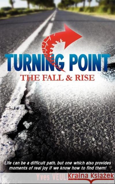 Turning Point - The Fall and Rise Yves Veulliet 9782805201639 Les Roues de L'Infortune