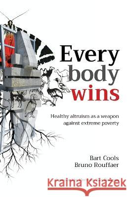 Everybody wins: Healthy altruism as a weapon against extreme poverty Bart Cools Bruno Rouffaer 9782805207211 Children of Lima