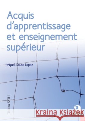 Acquis d'apprentissage et enseignement sup?rieur Miguel Souto Lopez 9782806102713