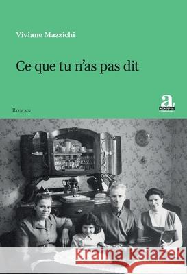 Ce que tu n'as pas dit Viviane Mazzichi 9782806137203