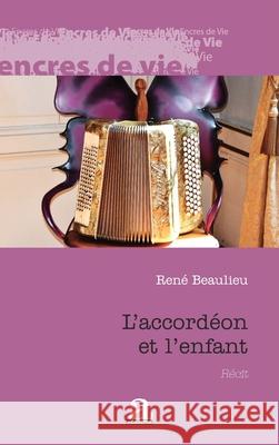 L'accord?on et l'enfant Ren? Beaulieu 9782806137814 Academia