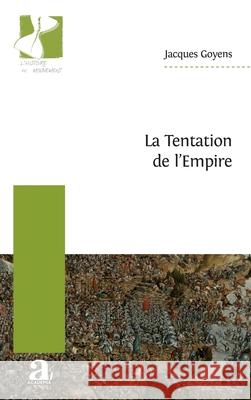 La Tentation de l'Empire Jacques Goyens 9782806137968