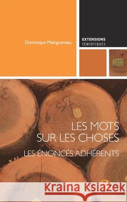 Les mots sur les choses Dominique Maingueneau 9782806139108 Academia