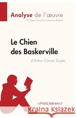 Le Chien des Baskerville d'Arthur Conan Doyle (Analyse de l'oeuvre): Analyse complète et résumé détaillé de l'oeuvre Lepetitlitteraire, Elena Pinaud, Johanna Biehler 9782806213228