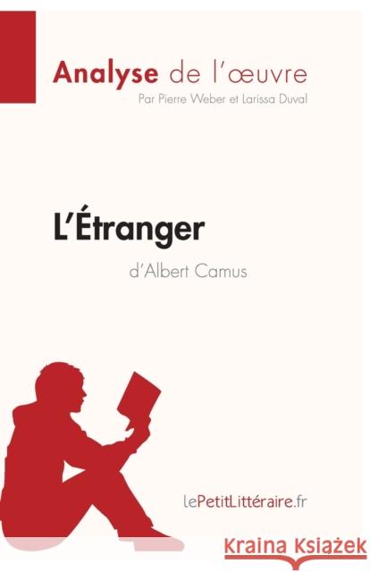 L'etranger d'Albert Camus Pierre Weber 9782806213648 Lepetitlittraire.Fr