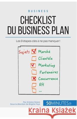 Checklist du business plan: Les 9 étapes-clés à ne pas manquer ! 50minutes, Antoine Delers 9782806264114 50minutes.Fr