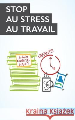 Stop au stress au travail 50 Minutes, Géraldine de Radiguès 9782806269546 50minutes.Fr