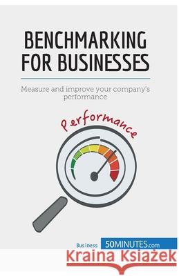 Benchmarking: Analyze performance and adapt your procedures 50minutes Com 9782806270634 50minutes.com