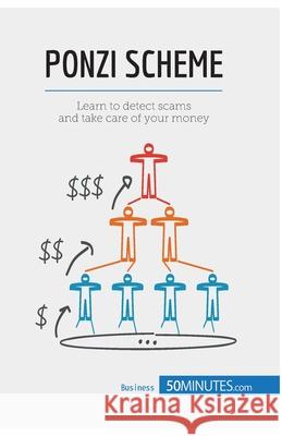 Ponzi Scheme: Avoid scam investments 50minutes Com 9782806270696 50minutes.com
