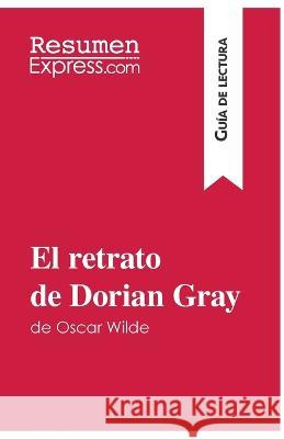 El retrato de Dorian Gray de Oscar Wilde (Guía de lectura): Resumen y análisis completo Guillaume, Vincent 9782806272553