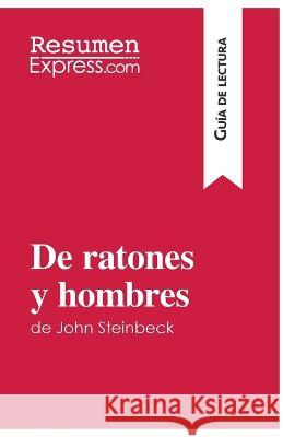 De ratones y hombres de John Steinbeck (Guía de lectura): Resumen y análisis completo Maël Tailler 9782806272836