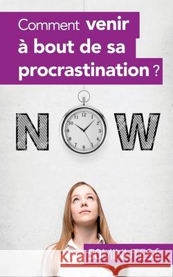 Comment venir à bout de sa procrastination ? 50 Minutes, Aurélie Dorchy 9782806276193