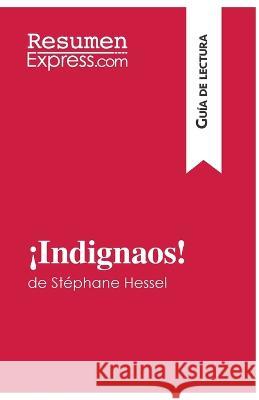 ¡Indignaos! de Stéphane Hessel (Guía de lectura): Resumen y análisis completo Natacha Cerf 9782806281388