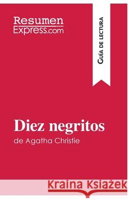 Diez negritos de Agatha Christie (Guía de lectura): Resumen y análisis completo Resumenexpress 9782806283146 Resumenexpress.com