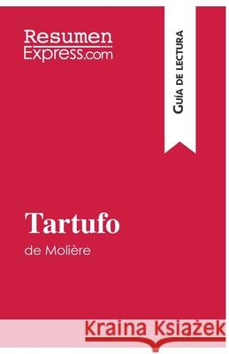 Tartufo de Molière (Guía de lectura): Resumen y análisis completo Resumenexpress 9782806284112 Resumenexpress.com