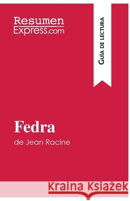 Fedra de Jean Racine (Guía de lectura): Resumen y análisis completo Resumenexpress 9782806284136 Resumenexpress.com