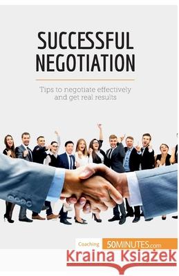 Successful Negotiation: Communicating effectively to reach the best solutions 50minutes 9782806284570
