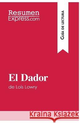El Dador de Lois Lowry (Guía de lectura): Resumen y análisis completo Yann Dalle 9782806284716
