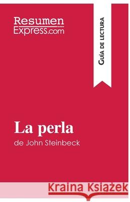 La perla de John Steinbeck (Guía de lectura): Resumen y análisis completo Resumenexpress 9782806284884 Resumenexpress.com