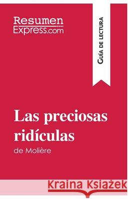 Las preciosas ridículas de Molière (Guía de lectura): Resumen y análisis completo Resumenexpress 9782806290410 Resumenexpress.com