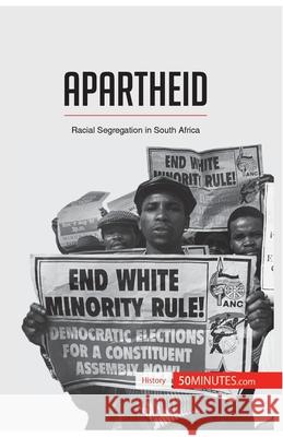 Apartheid: Racial Segregation in South Africa 50minutes 9782806292544 50minutes.com