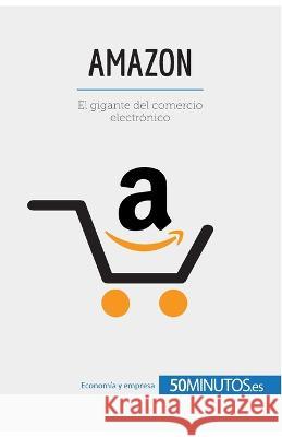 Amazon: El gigante del comercio electrónico 50minutos 9782806299765