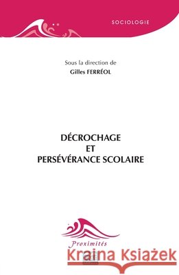 Décrochage et persévérance scolaire Ferréol, Gilles 9782806636706 Eme Editions