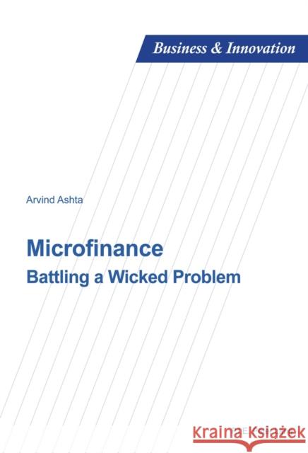 Microfinance: Battling a Wicked Problem Uzunidis, Dimitri 9782807600911 P.I.E-Peter Lang S.A., Editions Scientifiques