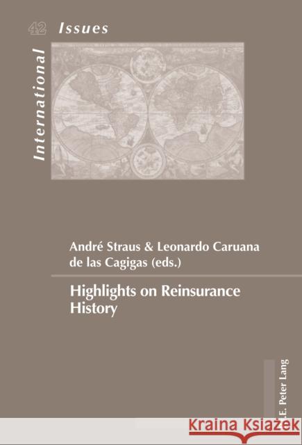 Highlights on Reinsurance History Andre Straus Leonardo Caruan 9782807602885 P.I.E-Peter Lang S.A., Editions Scientifiques