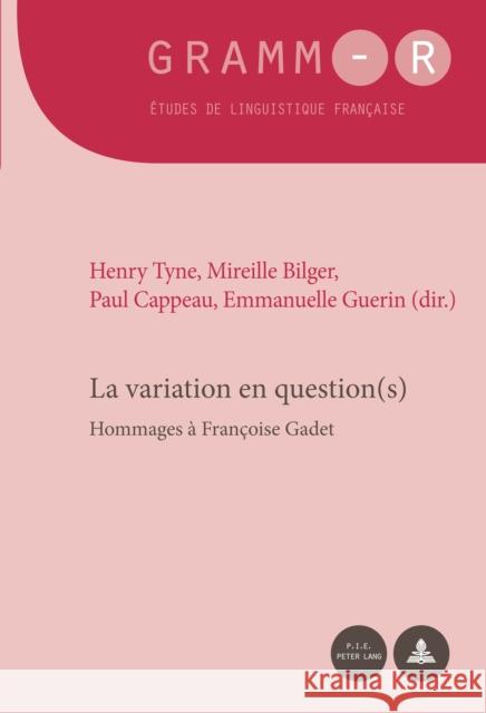 La Variation En Question(s): Hommages À Françoise Gadet Guerin, Emmanuelle 9782807602946 P.I.E-Peter Lang S.A., Editions Scientifiques