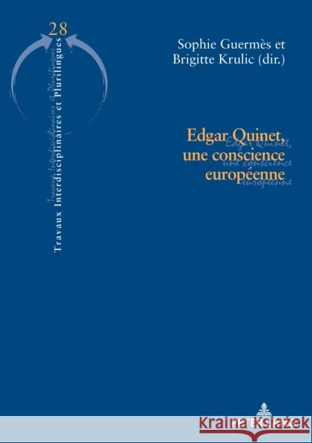 Edgar Quinet, Une Conscience Européenne Guermès, Sophie 9782807606326