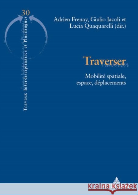 Traverser: Mobilité Spatiale, Espace, Déplacements Vial, Eric 9782807606791