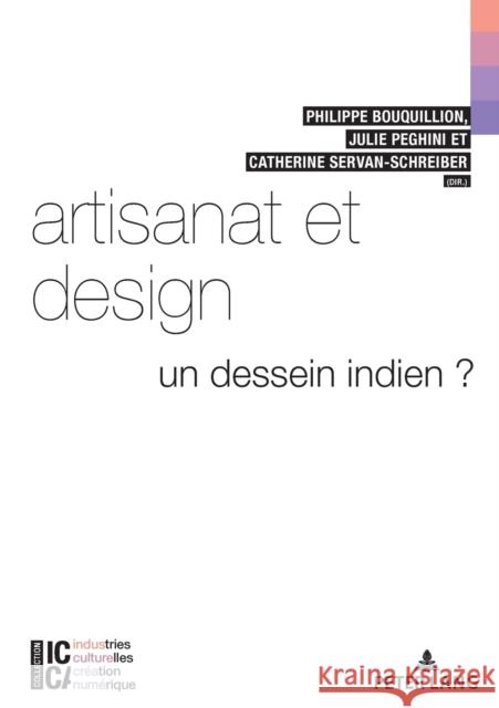 Artisanat et design; Un dessein indien ? Bouquillion, Philippe 9782807608290 P.I.E-Peter Lang S.A., Editions Scientifiques