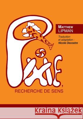 Pixie: Recherche de Sens Lipman, Matthew 9782807608498 P.I.E-Peter Lang S.A., Editions Scientifiques