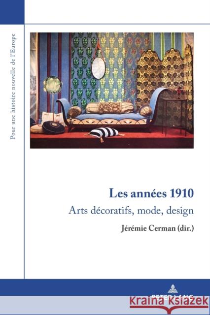 Les années 1910; Arts décoratifs, mode, design Cerman, Jérémie 9782807608962