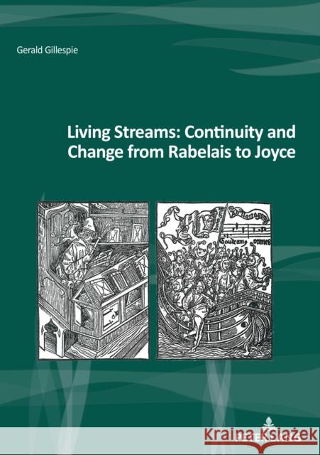 Living Streams: Continuity and Change from Rabelais to Joyce Gerald Gillespie   9782807610217 PIE - Peter Lang