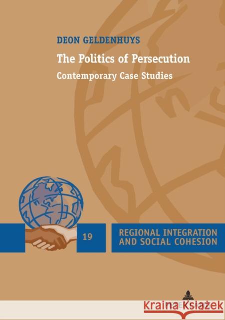 The Politics of Persecution: Contemporary Case Studies Geldenhuys, Deon 9782807610491