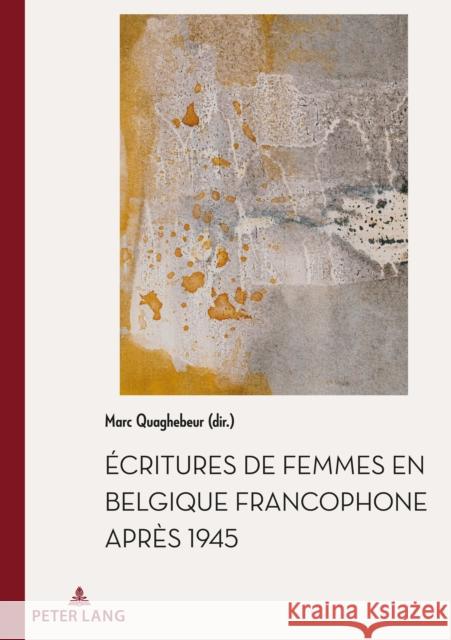 Écritures de Femmes En Belgique Francophone Après 1945 Quaghebeur, Marc 9782807613232