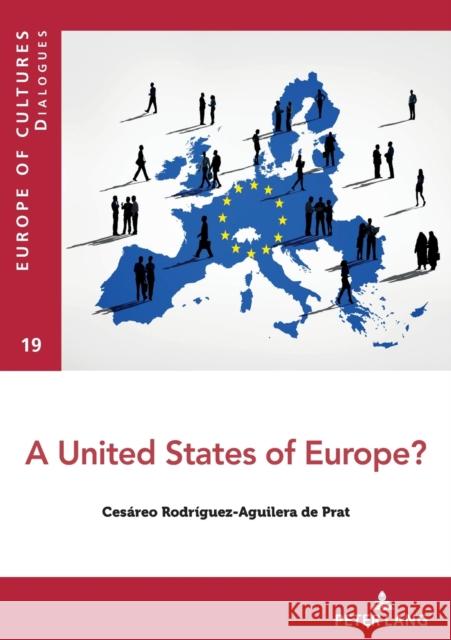 A United States of Europe? Rodr 9782807614338 P.I.E-Peter Lang S.A., Editions Scientifiques