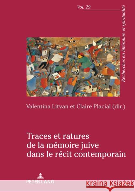 Traces Et Ratures de la Mémoire Juive Dans Le Récit Contemporain Litvan, Valentina 9782807614895 P.I.E-Peter Lang S.A., Editions Scientifiques