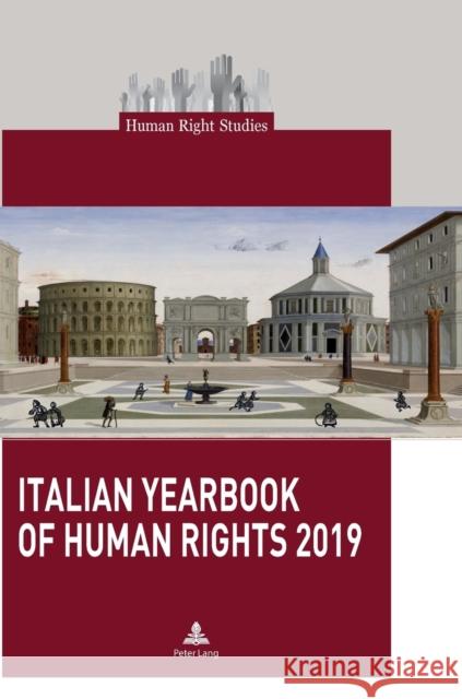 Italian Yearbook of Human Rights 2019 Centro Di Ateneo Per I Diritti Umani 9782807615274 P.I.E-Peter Lang S.A., Editions Scientifiques