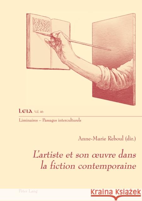 L'Artiste Et Son Oeuvre Dans La Fiction Contemporaine Anne-Marie Reboul 9782807615939