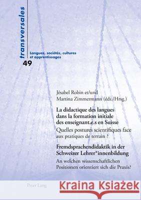 La Didactique Des Langues Dans La Formation Initiale Des Enseignant.E.S En Suisse / Fremdsprachendidaktik in Der Schweizer Lehrer*innenbildung: Quelle J Robin Martina Zimmermann 9782807619340 P.I.E-Peter Lang S.A., Editions Scientifiques