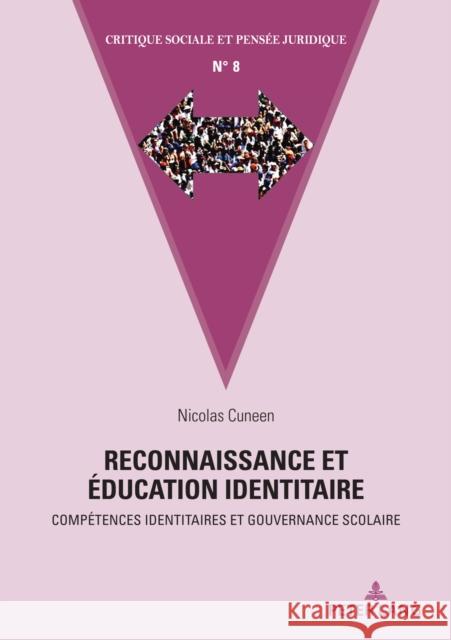 Reconnaissance Et Éducation Identitaire: Compétences Identitaires Et Gouvernance Scolaire Cuneen, Nicolas 9782807619388 P.I.E-Peter Lang S.A., Editions Scientifiques