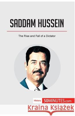 Saddam Hussein: The Rise and Fall of a Dictator 50minutes 9782808002677
