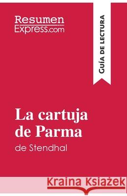 La cartuja de Parma de Stendhal (Guía de lectura): Resumen y análisis completo Resumenexpress 9782808004374 Resumenexpress.com